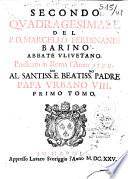 Secondo Quadragesimale del P. D. Marcello Ferdinandi Barino... predicato in Roma l'anno 1599 al... Papa Urbano VIII...