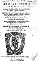 Secreti diversi et miracolosi ... raccolti [or rather purporting to be so] dal Falloppia. [Edited by B. Borgarucci.]