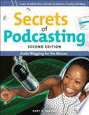 Secrets of Podcasting, Second Edition