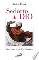 Sedotto da Dio. Intervista al profeta Geremia