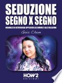 SEDUZIONE SEGNO X SEGNO
