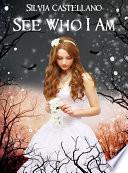 See Who I Am