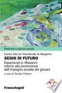 Segni di futuro. Esperienze e riflessioni intorno alla promozione dell'impegno sociale dei giovani