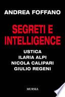 Segreti e intelligence. Ustica, Ilaria Alpi, Nicola Calipari, Giulio Regeni