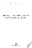 Segreto investigativo e diritto di difesa