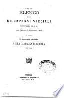 Segue elenco delle ricompense speciali accordate da S.M. con decreto 6 dicembre 1866 a coloro che maggiormente si distinsero nella campagna di guerra del 1866