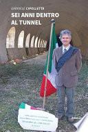 Sei anni dentro al tunnel