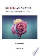 Sei Bella!!! Amati!!! No al bullismo e sì alla Vita