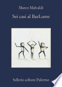 Sei casi al BarLume