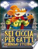 Sei ciccia per gatti Geronimo Stilton!