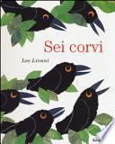Sei corvi. Ediz. a colori