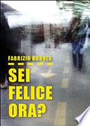 Sei felice ora?