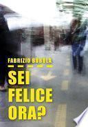 Sei felice ora?
