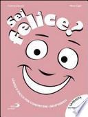 Sei felice?