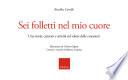 Sei folletti nel mio cuore (età 3-6 anni)