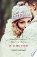 Sei il mio danno