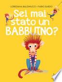 Sei mai stato un babbuino? Ediz. a colori