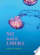 Sei nata libera - Esistenza terrena