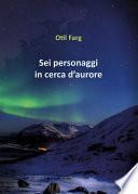 Sei personaggi in cerca d'aurore