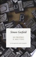 Sei proprio il mio typo. La vita segreta dei caratteri tipografici