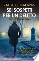 Sei sospetti per un delitto