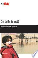 Sei tu il mio papà?