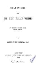 Selections from the best Italian writers, for the use of students of the Italian language, by J.P. Lacaita