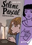 Selene Pascal. Agente in prova