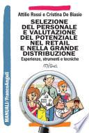 Selezione del personale e valutazione del potenziale nel retail e nella Grande Distribuzione. Esperienze, strumenti e tecniche