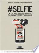 #Selfie. La cultura dell'autoscatto come forma di racconto e appartenenza