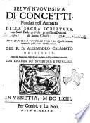 Selua nuouissima di concetti, fondati nell'autorità della sacra scrittura, de' santi padri, e d'altri grauissimi dottori, di santa chiesa; ... del R.D. Alessandro Calamato Messinese