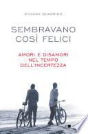 Sembravano così felici