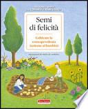 Semi di felicità. Coltivare la consapevolezza insieme ai bambini