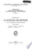 Seminari su la scienza dei sistemi: I Seminario, 30 novembre-4 dicembre 1970. II Seminario, 11-15 gennaio 1971