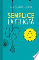 Semplice la felicità