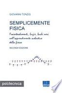 Semplicemente fisica. Fraintendimenti, bugie, buchi neri nell'apprendimento scolastico della fisica