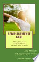 Semplicemente sani - mangiare bene, vivere bene e sentirsi alla grande!