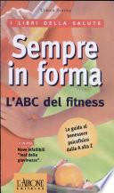 Sempre in forma. L'ABC del fitness
