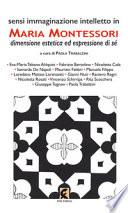 Sensi immaginazione intelletto in Maria Montessori. Dimensione estetica ed espressione di sé