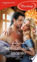 Sensualissimo incanto (I Romanzi Passione)