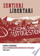 Sentieri libertari. Storie e memorie sulla Federazione Anarchica Italiana (1945-2015)