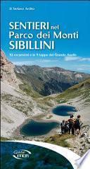 Sentieri nel Parco dei Monti Sibillini. 92 escursioni e le 9 tappe del Grande Anello