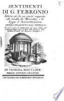 Sentimenti di G. Febronio intorno ciò che sia giusto rapporto alle rendite dei monasterj, e la legge d'ammortizzazione. Opera tradotta dal tedesco che può servire di continuazione all'aureo libro del medesimo autore sopra lo Stato della Chiesa e della legittima podestà del Romano Pontefice