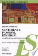 Sentimenti, passioni, emozioni. Le radici del comportamento sociale