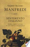 Sentimento italiano. Storia, arte, natura di un popolo inimitabile
