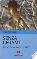 Senza legami. Libertà o necessità?