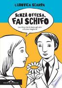 Senza offesa, fai schifo. La critica che fa bene agli altri e fa star meglio te