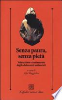 Senza paura, senza pietà. Valutazione e trattamento degli adolescenti antisociali