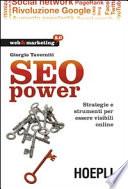 SEO power. Strategie e strumenti per essere visibili online