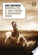 Seppellite il mio cuore a Wounded Knee